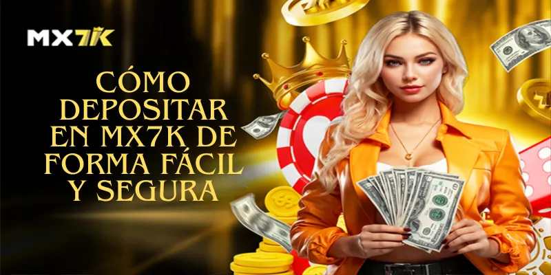 Cómo Depositar MX7K