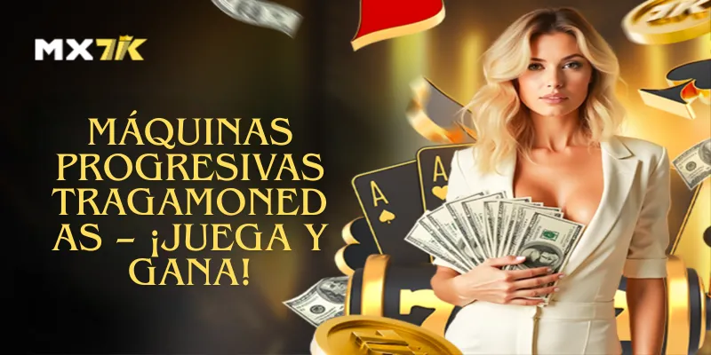 Máquinas Progresivas Tragamonedas