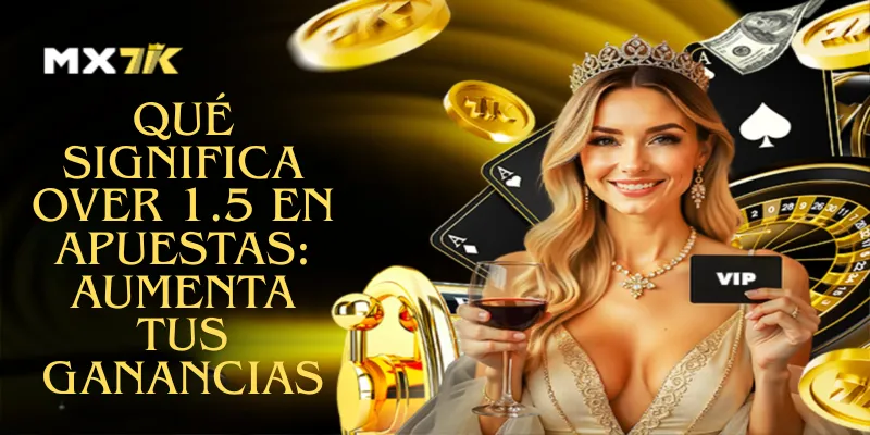 Qué Significa Over 1.5 En Apuestas